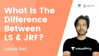 What is the Difference Between LS and JRF? | NTA UGC NET JRF 2021 | by Lokesh Bali