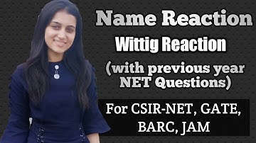 Wittig Reaction| mechanism | examples | previous year ques | CSIR-NET| GATE | BARC | JAM