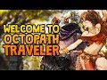Welcome to Octopath Traveler