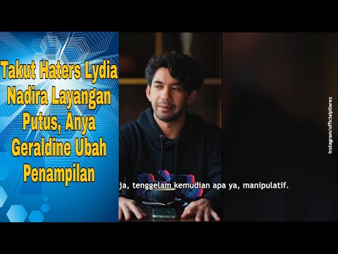 Takut Haters Lydia Nadira Layangan Putus, Anya Geraldine Ubah Penampilan