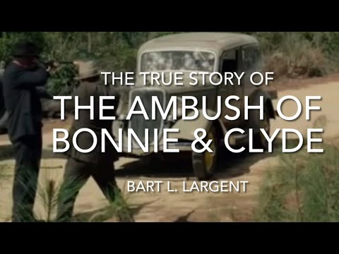 THE TRUE STORY OF THE AMBUSH OF BONNIE & CLYDE ~ PART ONE OF TWO