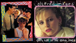 Don't Talk To Me About Love Altered Images - 1983 - Hq