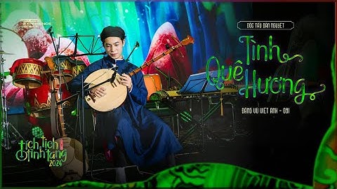 081 - Tình Quê Hương - Đặng Vũ Việt Anh |Chung kết FPT Edu Tích Tịch Tình Tang 2024