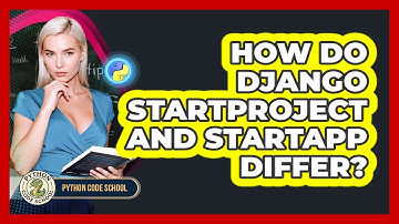 How Do Django Startproject And Startapp Differ? - Python Code School