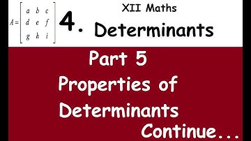 Kerala State 12th math - Chapter 4 - Determinants - Part 5 - Properties of Determinants - Cont...