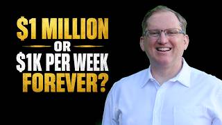 Which Is Better: $1M Now or $1K Every Week for Life?