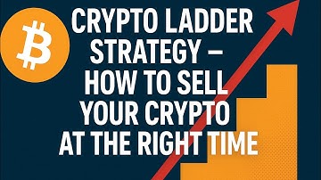 Crypto Ladder Strategy – How To Sell Your Crypto at the Right Time