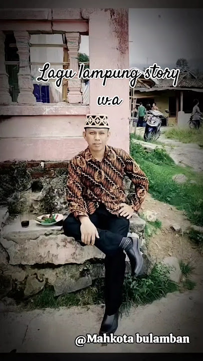 Story w.a lagu lampung #lagulampungterbaru #lagulampunghits