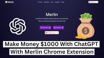 How to Turn Your Merlin ChatGPT Chrome Extension into a Money-Making Machine