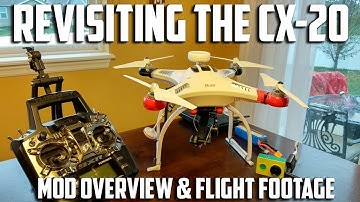 Cheerson CX-20 Revisited, Mod Overview & Flight Footage Sample