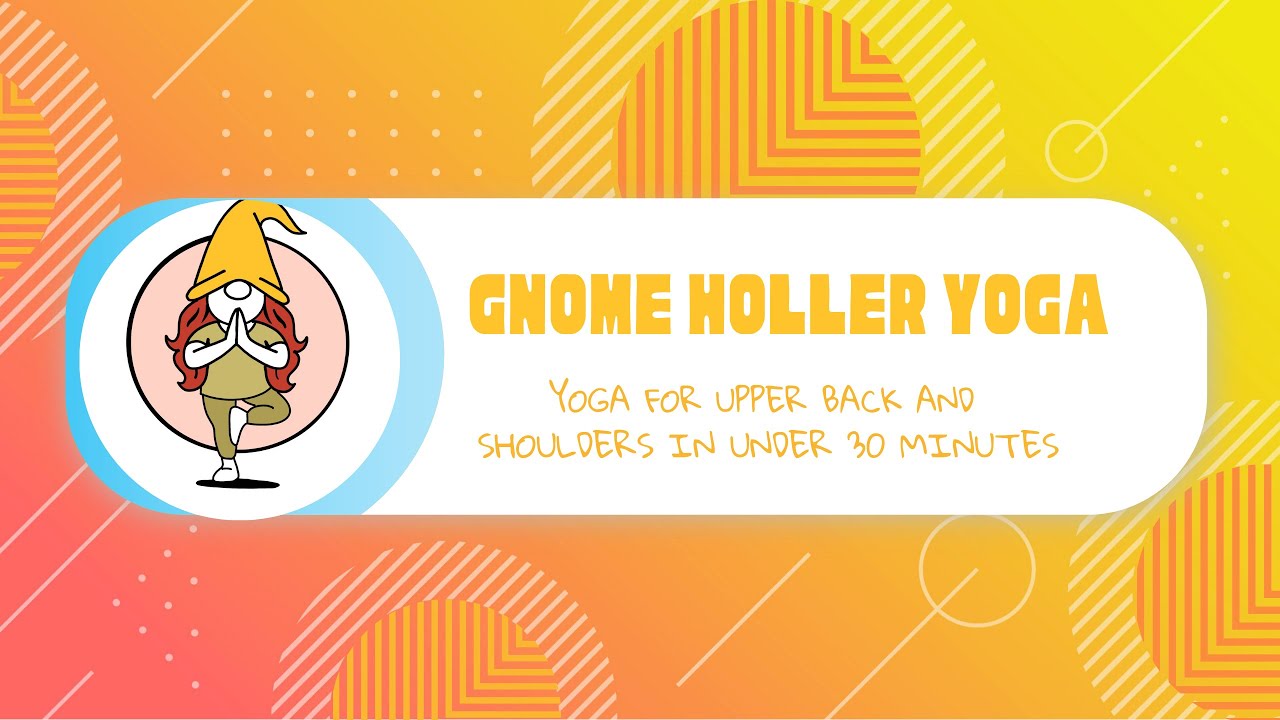 Yoga for the Upper Back and Shoulders in under 30 minutes - YouTube
