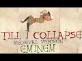 EMINEM | TILL I COLLAPSE | Medieval Bardcore Version