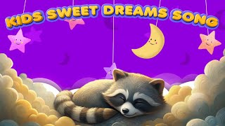 Kids Sweet Dreams Song | Sleeping Music For Babies