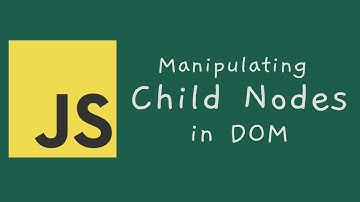 JavaScript 12 -- How to create/append/remove child nodes in DOM