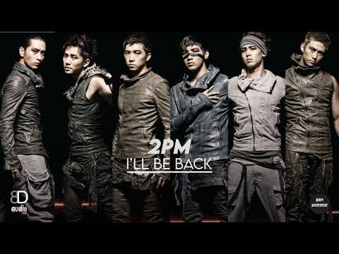 [8D AUDIO] 2PM - I'LL BE BACK (Please Use Your Headphones! + DL LINK)