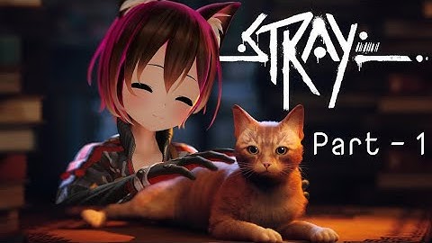 STRAY PS5 Walkthrough Gameplay Part 1 - INTRO (FULL GAME)