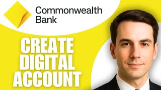How to Create a CommBank Digital Account