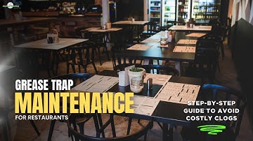 Grease Trap Maintenance for Restaurants | Step-by-Step Guide to Avoid Costly Clogs