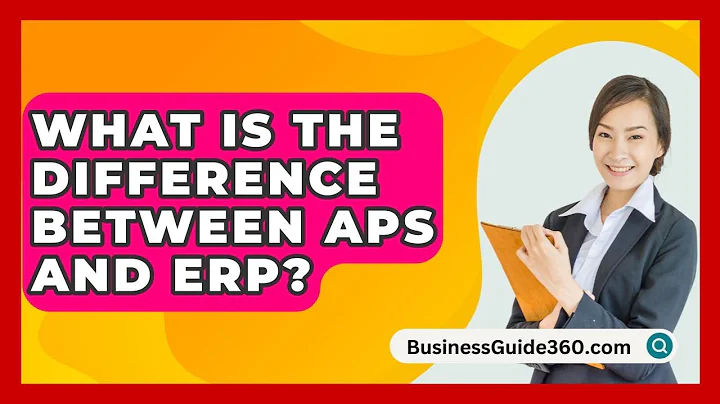 What Is The Difference Between APS And ERP? - BusinessGuide360.com