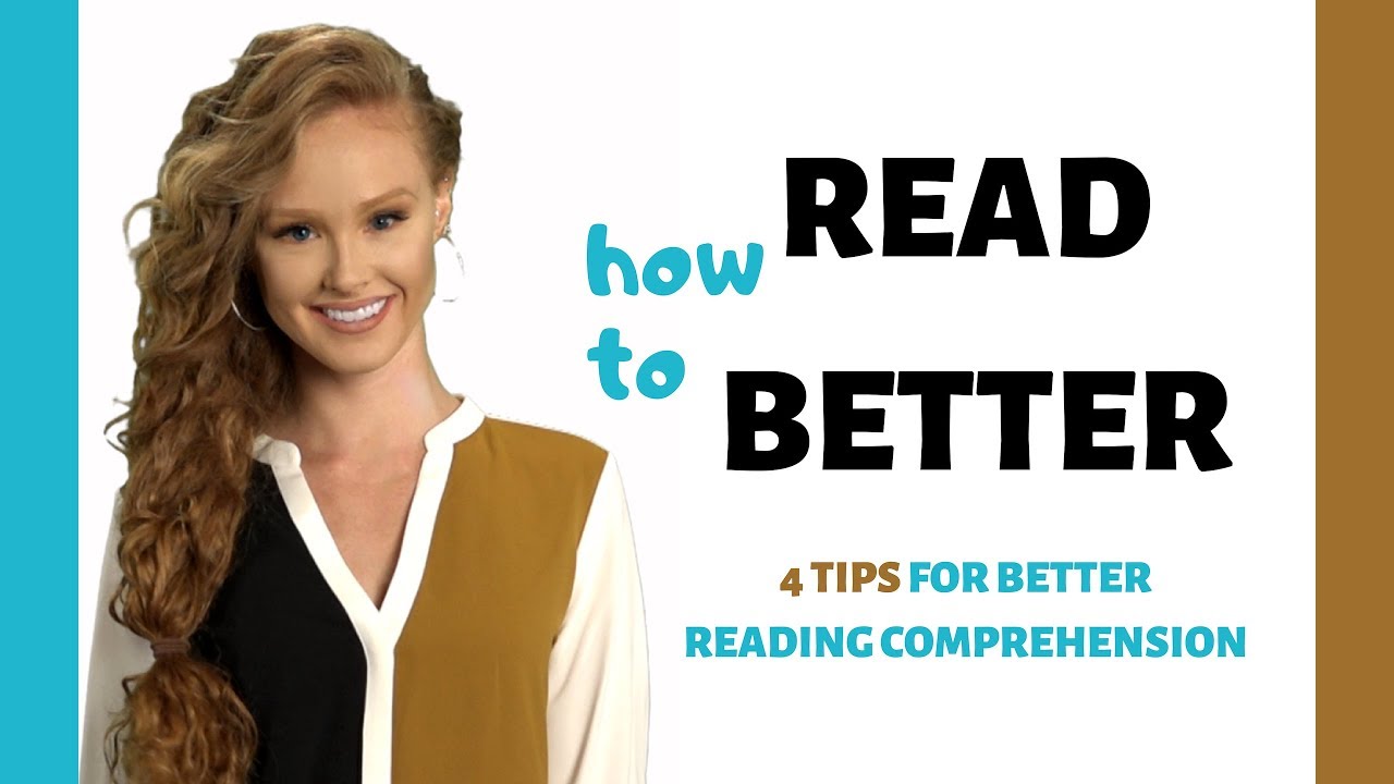 How To Read Better 4 Tips For Better Reading Comprehension YouTube How To Read Better 4 Tips For Better Reading Comprehension YouTube