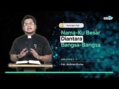 Nama-Ku Besar Diantara Bangsa-Bangsa -- Pdt. Andrian Purba