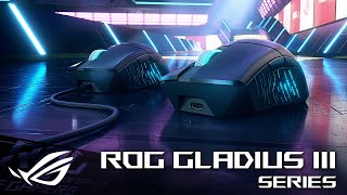 ROG Gladius III Series - Revolutionary Performance | ROG