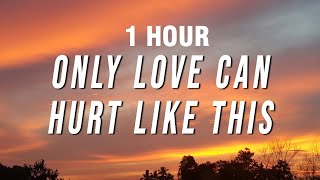 [1 HOUR] Paloma Faith - Only Love Can Hurt Like This (TikTok Remix) [Lyrics]