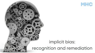 Implicit Bias Recognition and Remediation E-learning Module