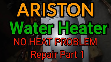 ARISTON WATER HEATER NO HEAT PROBLEM REPAIR Part 1