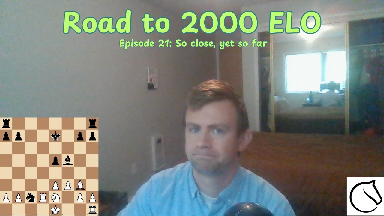 Road to 2000 ELO in chess Episode 21: So close, yet so far - YouTube