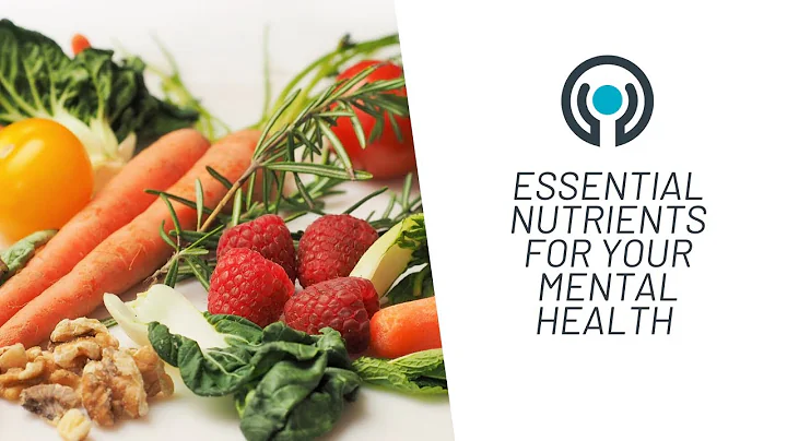 Healthy Eating: The Essential Nutrients for Your Mental Health