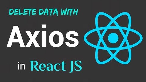 Axios with React JS |  Delete request to REST Api