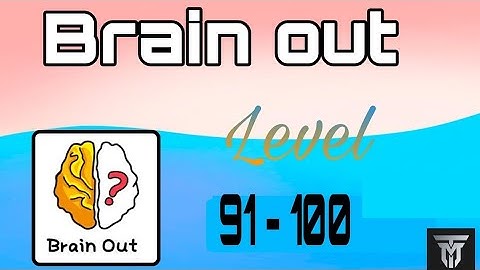Brain Out  Level 91 - 100 Gameplay Walkthrough
