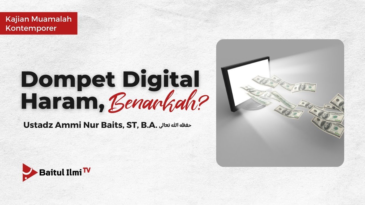Ustadz Ammi Nur Baits. ST., BA Dompet Digital Haram, Benarkah ? YouTube