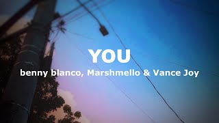 YOU benny blanco, Marshmello & Vance Joy Lyrics | ITSLYRICSOK