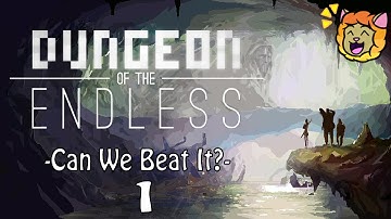 Dungeon of The Endless - Can we beat it?  - Episode 1 [Learning]