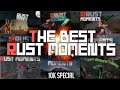 THE BEST RUST MOMENTS!! (10k Sub Special)