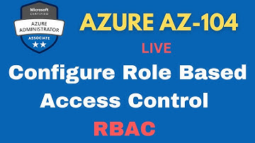 Configure Azure Role Based Access Control ( RBAC ) ! Azure Administrator Live Class -AZ-104