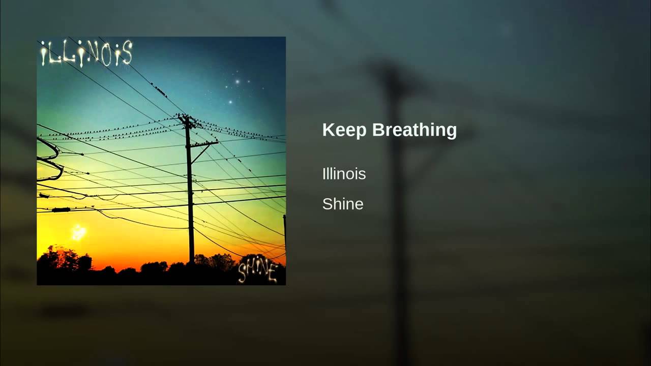 YouTube에서 Illinois - Keep Breathing 보기 YouTube에서 Illinois - Keep Breathing 보기