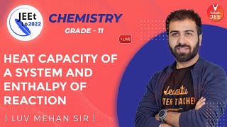 Thermodynamics | Heat Capacity of a System and Enthalpy of Reaction | Class 11 | JEE Main 2022