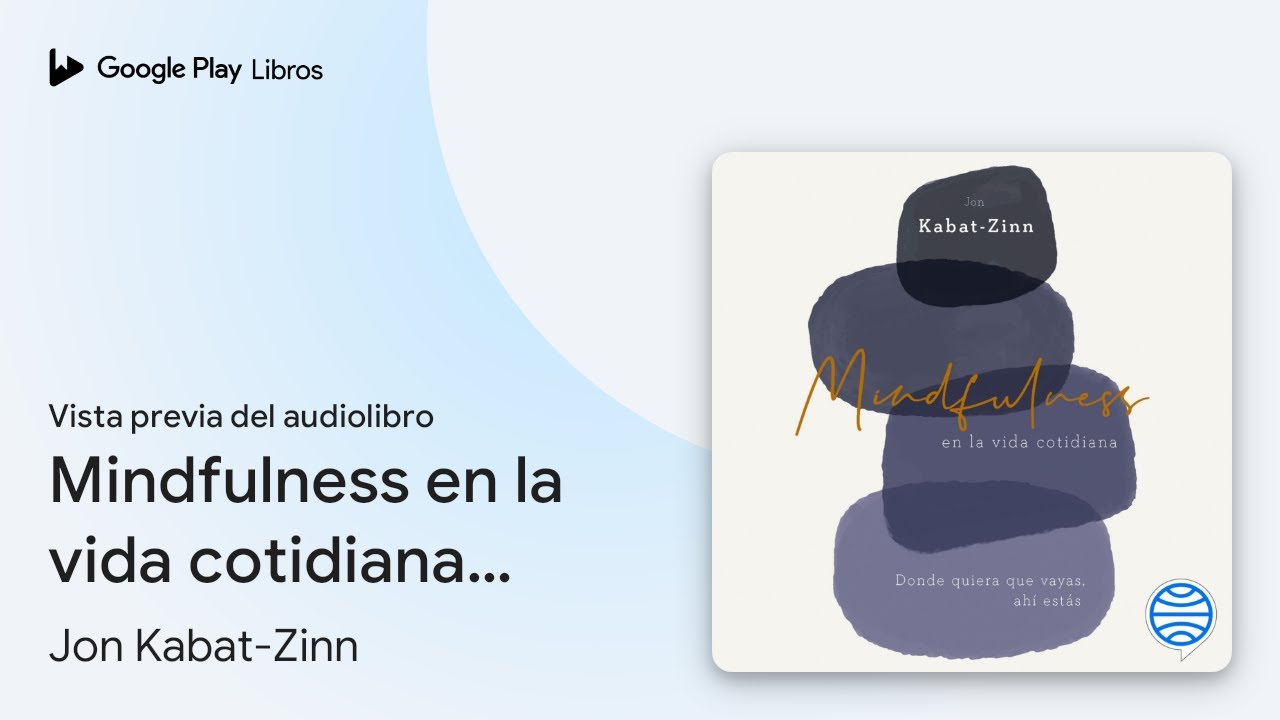 Mindfulness en la vida cotidiana (Divulgación):… de Jon Kabat-Zinn