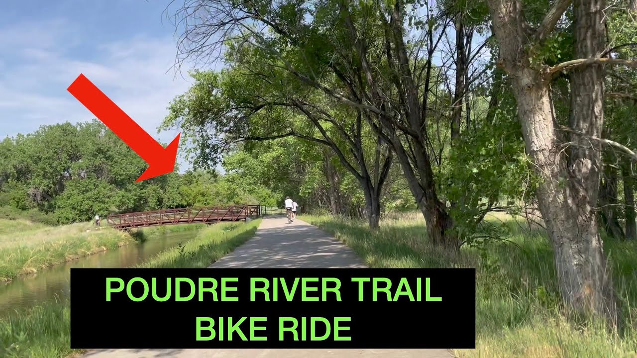 POUDRE RIVER TRAIL BIKE RIDE Greeley, Co. YouTube
