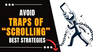 Avoid The Scrolling Trap: How to quite Phone addiction and Live Happier and Productive