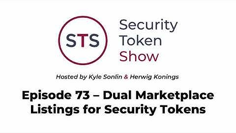Security Token Show: #73 - Dual Marketplace Listings for Security Tokens