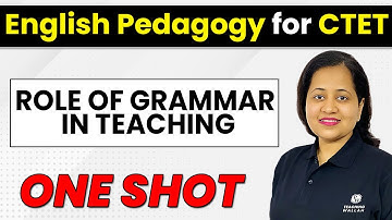 ROLE OF GRAMMAR IN TEACHING in 1 Shot | English Pedagogy for CTET 2022