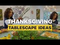 2022 THANKSGIVING TABLESCAPE DECORATING | TIPS &amp; IDEAS