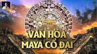 MAYA: NỀN VĂN MINH RỰC RỠ  VÀ SỰ SUY TÀN KỲ BÍ