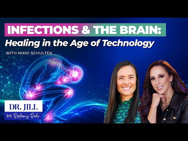 Thumbnail for 332: Resiliency Radio with Dr. Jill: Infections & the Brain: Inflammation Drivers - Nikki Schultek