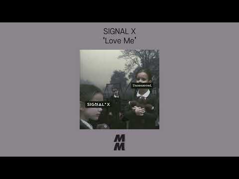[Official Audio] SIGNAL X - Love Me
