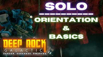 HOW TO SOLO: ORIENTATION AND BASICS | DEEP ROCK GALACTIC